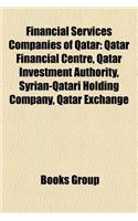 Financial Services Companies of Qatar: Qatar Financial Centre, Qatar Investment Authority, Syrian-Qatari Holding Company, Qatar Exchange