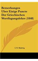 Bemerkungen Uber Einige Puncte Der Griechischen Wortfugungslehre (1848)