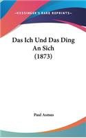 Das Ich Und Das Ding An Sich (1873)