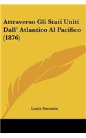 Attraverso Gli Stati Uniti Dall' Atlantico Al Pacifico (1876)