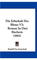 Die Erbschaft Des Blutes V2: Roman in Drei Buchern (1882)