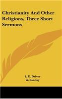 Christianity and Other Religions, Three Short Sermons