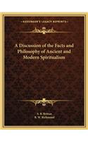 A Discussion of the Facts and Philosophy of Ancient and Modern Spiritualism
