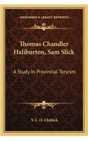 Thomas Chandler Haliburton, Sam Slick: A Study in Provincial Toryism