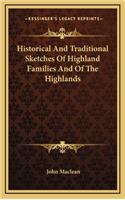 Historical and Traditional Sketches of Highland Families and of the Highlands