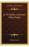 R. J.'S Mother And Some Other People