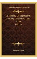 A History Of Eighteenth Century Literature, 1660-1780 (1912): (English)