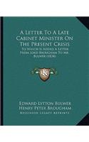 Letter to a Late Cabinet Minister on the Present Crisis