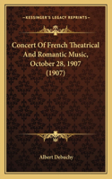 Concert Of French Theatrical And Romantic Music, October 28, 1907 (1907)