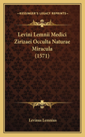 Levini Lemnii Medici Zirizaei Occulta Naturae Miracula (1571)