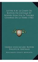 Lettre A M. Le Comte De Buffon Ou Critique Et Nouvel Essai Sur La Theorie Generale De La Terre (1782)