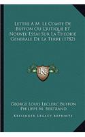 Lettre A M. Le Comte De Buffon Ou Critique Et Nouvel Essai Sur La Theorie Generale De La Terre (1782)