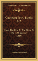 Cathedra Petri, Books 1-2: From The First To The Close Of The Fifth Century (1859)