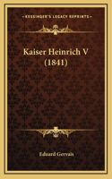 Kaiser Heinrich V (1841)