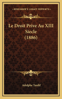 Le Droit Prive Au XIII Siecle (1886)