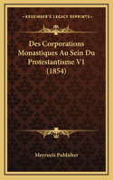 Des Corporations Monastiques Au Sein Du Protestantisme V1 (1854)