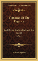 Vignettes Of The Regency