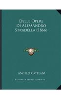 Delle Opere Di Alessandro Stradella (1866)