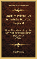 Christlich-Palastinisch-Aramaische Texte Und Fragment