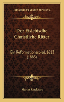 Der Eislebische Christliche Ritter