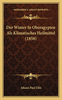 Winter In Oberagypten Als Klimatisches Heilmittel (1858)