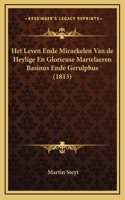 Het Leven Ende Miraekelen Van de Heylige En Glorieuse Martelaeren Basinus Ende Gerulphus (1813)