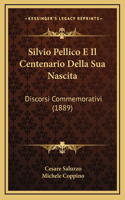 Silvio Pellico E Il Centenario Della Sua Nascita