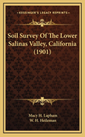 Soil Survey Of The Lower Salinas Valley, California (1901)