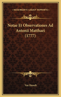 Notae Et Observationes Ad Antonii Matthaei (1777)