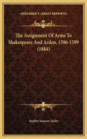 The Assignment Of Arms To Shakespeare And Arden, 1596-1599 (1884)