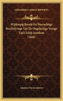 Wijtloopig Breede En Waerachtige Beschrijvinge Van De Ongeluckige Voyage Van't Schip Aernhem (1664)