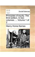 Principles of Equity. the Third Edition. in Two Volumes. ... Volume 1 of 2