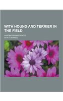 With Hound and Terrier in the Field; Hunting Reminiscences