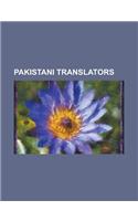 Pakistani Translators: Afzal Ahmed Syed, Ahfaz-Ur-Rahman, Ahmad Salim, Allama Muhammad Idrees Dahiri, Asif Farrukhi, Azhar Abidi, Badshah Mun(English)