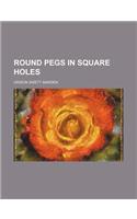 Round Pegs in Square Holes