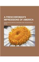 A Frenchwoman's Impressions of America