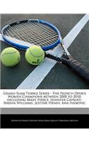 Grand Slam Tennis Series - The French Open's Women Champions Between 2000 to 2010, Including Mary Pierce, Jennifer Capriati, Serena Williams, Justine Henin, Ana Ivanovic