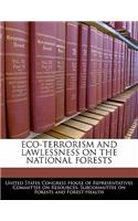 Eco-Terrorism and Lawlessness on the National Forests