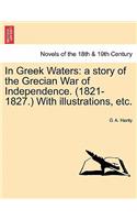 In Greek Waters: A Story of the Grecian War of Independence. (1821-1827.) with Illustrations, Etc.(English)