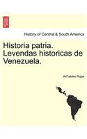 Historia patria. Levendas historicas de Venezuela.