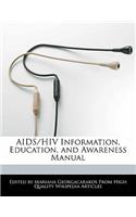 AIDS/HIV Information, Education, and Awareness Manual
