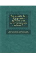 Zeitschrift Fur Agyptische Sprache Und Altertumskunde, Volume 9...