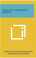 Yoga for the Perfect Health