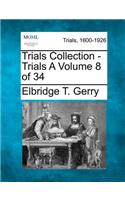 Trials Collection - Trials a Volume 8 of 34
