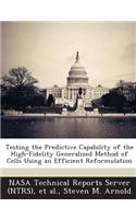 Testing the Predictive Capability of the High-Fidelity Generalized Method of Cells Using an Efficient Reformulation