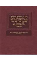 Annual Report of the Factory Inspectors of the State of New York for the Year Ending ..., Volume 13 - Primary Source Edition