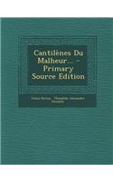 Cantilenes Du Malheur...
