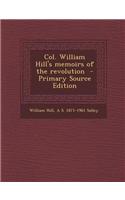 Col. William Hill's Memoirs of the Revolution