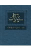 Goethe-Jahrbuch, Volume 5...
