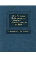 Briefe Eines Unbekannten, Volume 1 - Primary Source Edition